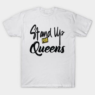 Stand Up For Queens T-Shirt